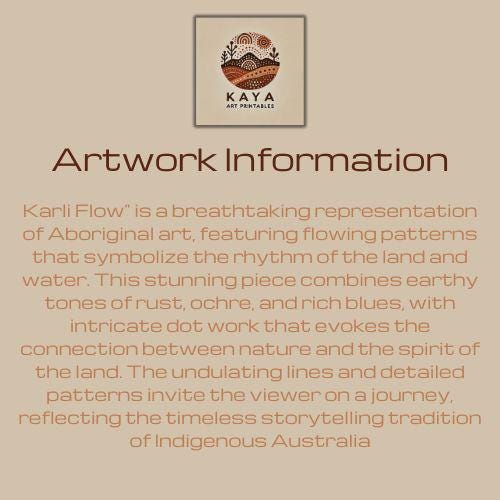 Karli Flow artwork information card from Kaya Art Printables, describing the earthy tones and intricate dot patterns symbolizing the rhythm of land and water in Aboriginal art.